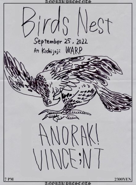 ANORAK! presents
"Birds Nest" - ライブハウス吉祥寺ワープ / LIVE HOUSE KICHIJOJI WARP