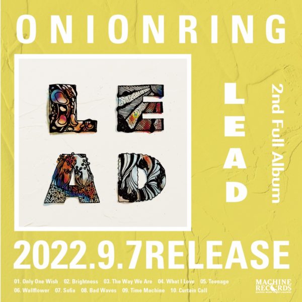 ONIONRING 2nd Full Album “LEAD” release Tour
ONIONRING pre.”WE LEAD YOU Tour 2022-2023”