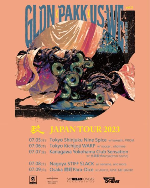 吉祥寺WARP presents (supported by SAY HELLO TO NEVER RECORDINGS)
GLDNxPAKKxUS:WE JAPAN TOUR 2023 「玖」vol.3