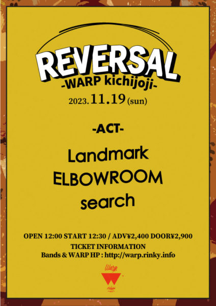 吉祥寺WARP presents.
「 REVERSAL 」
