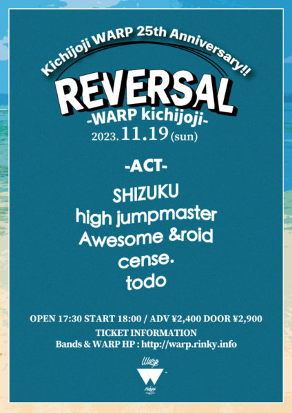 吉祥寺WARP 25th Anniversary!!
「 REVERSAL 」