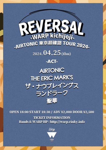 吉祥寺WARP presents.
「 REVERSAL 」 
~AIRTONIC 東京超確認 TOUR 2024~