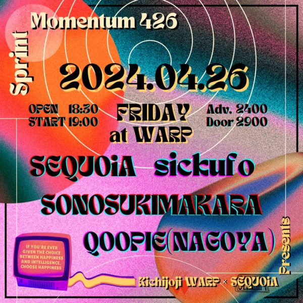 SEQUOiA × 吉祥寺ワープpresents
 “Sprint Momentum 426”